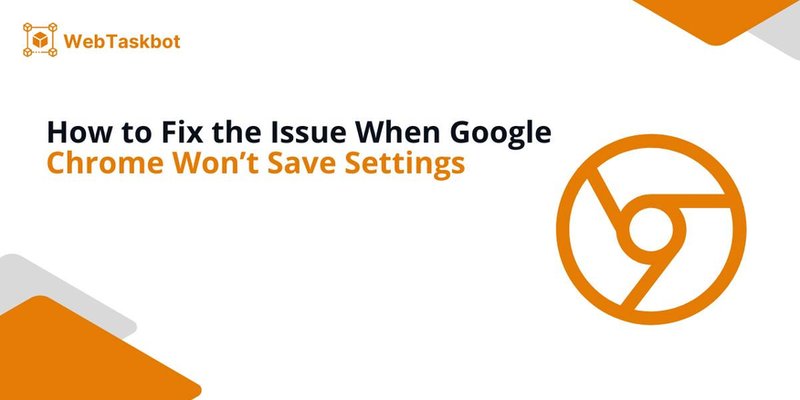 chrome wont save my settings
