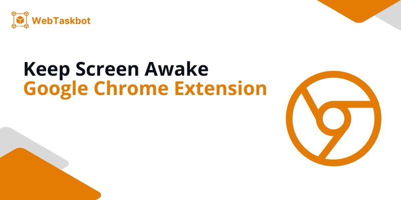 keep screen awake chrome extension