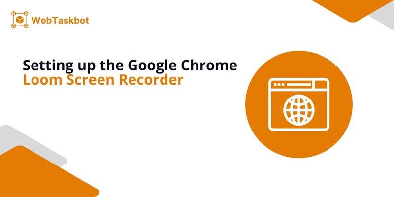 loom screen recorder google chrome