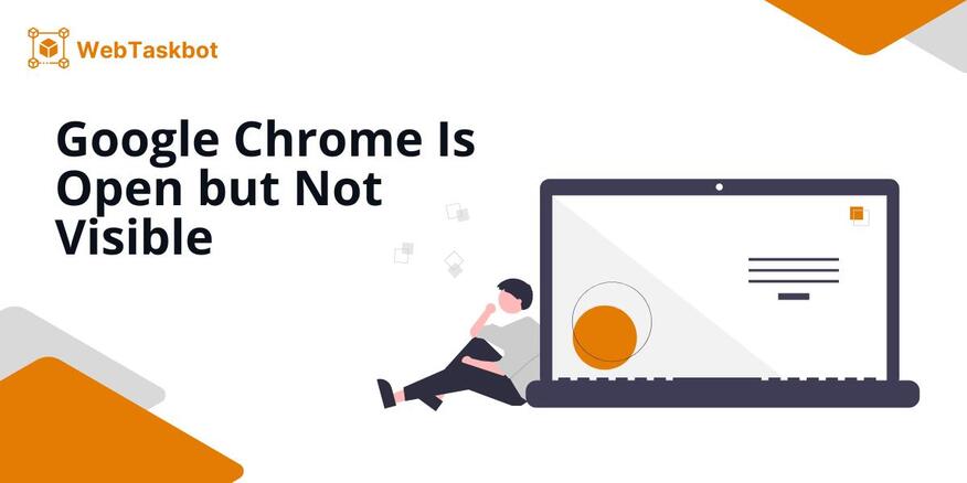 fix invisible opened google chrome